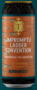 thornbridge bundobust impromptu ladder convention